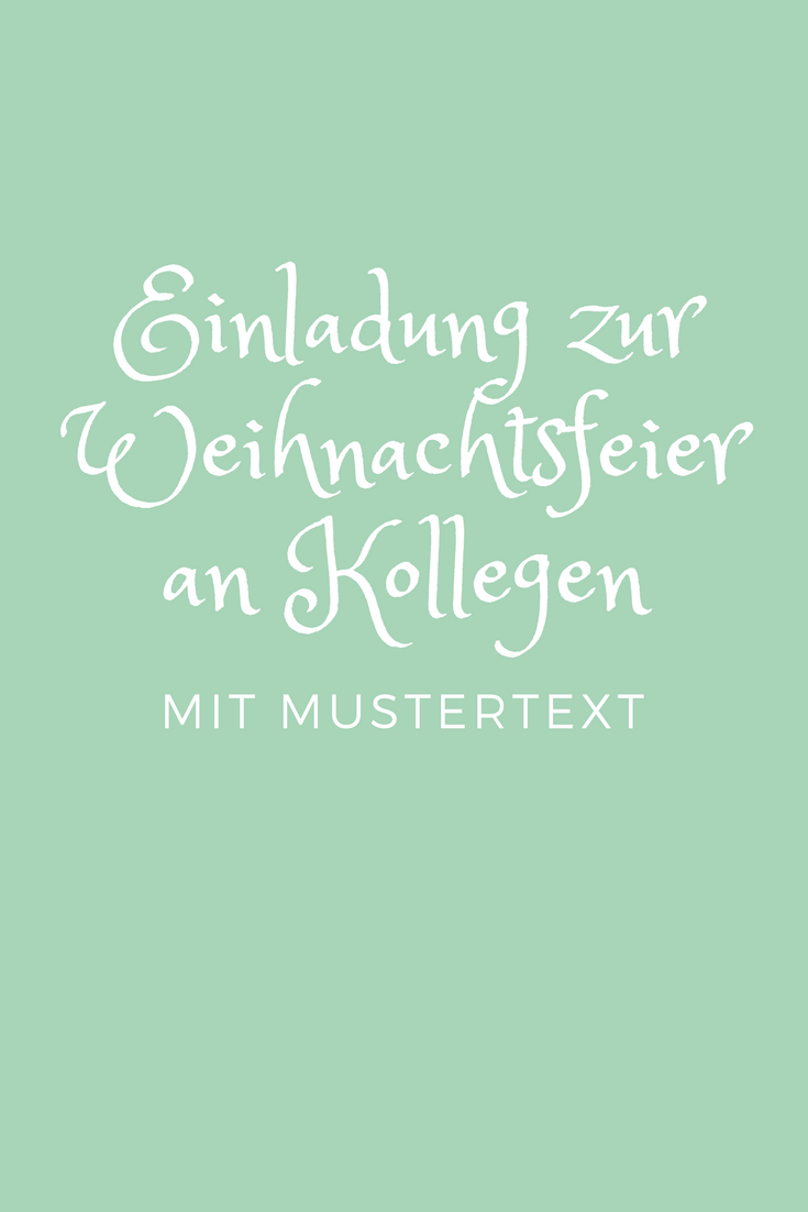 Einladung Zur Weihnachtsfeier An Kollegen Mit Mustertext