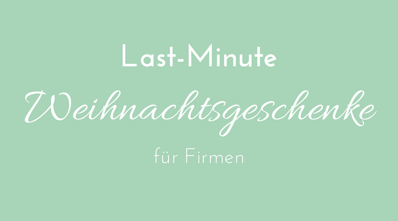 Last-Minute-Weihnachtsgeschenke für Firmen