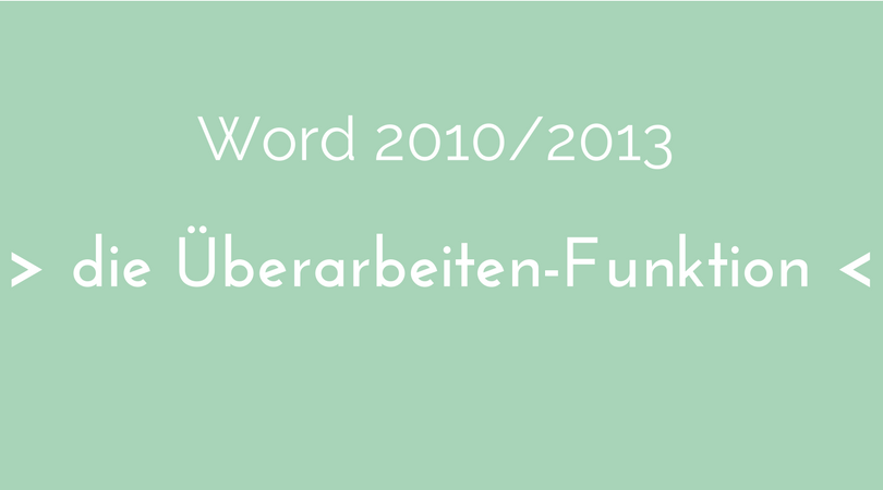 Word 2010 2013 die Überarbeiten-Funktion