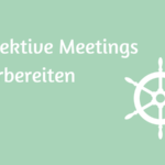 Effektive Meetings vorbereiten