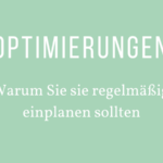 Warum Sie Optimierungen einplanen sollten