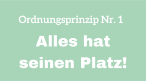 ordnungsprinzip nr. 1 - alles hat seinen platz