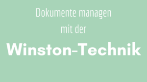 Dokumente managen mit der Winston-Technik