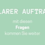 Klarer Auftrag: Mit diesen Fragen kommen Sie weiter