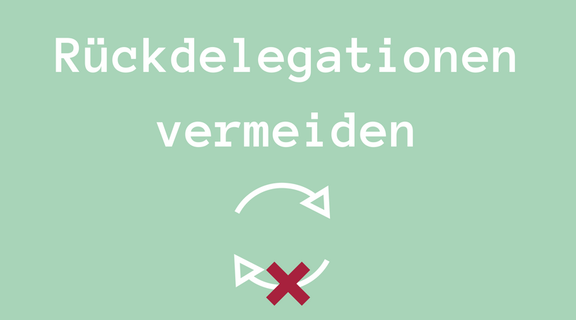 Rückdelegation vermeiden