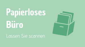 Papierloses Büro: Lassen Sie scannen