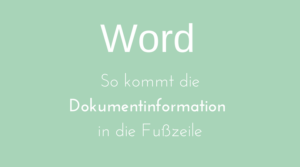 Word: So kommt die Dokumentinformation in die Fußzeile