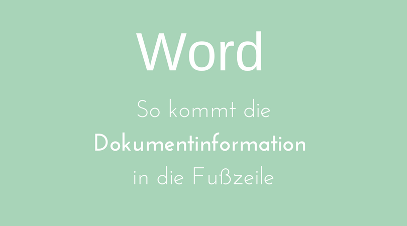 Word: So kommt die Dokumentinformation in die Fußzeile