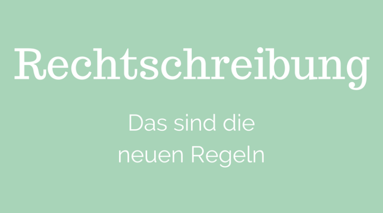 Neue Regeln in der Rechtschreibung seit Juni 2017