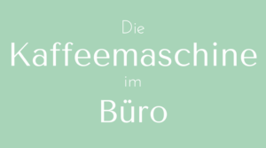 Die Kaffeemaschine im Büro
