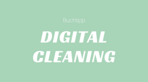 Buchtipp: Digital Cleaning