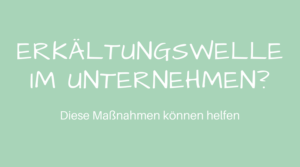 Maßnahmen gegen die Erkältungswelle im Büro
