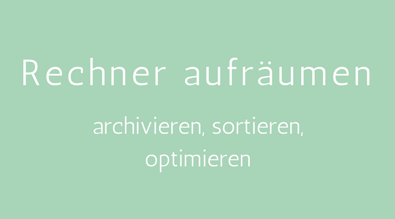 Rechner aufräumen