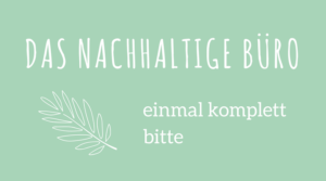 nachhaltiges Büro komplett