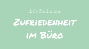 IBA-Studie zur Zufriedenheit im Büro