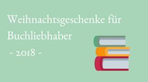 Weihnachtsgeschenke für buchliebhaber 2018